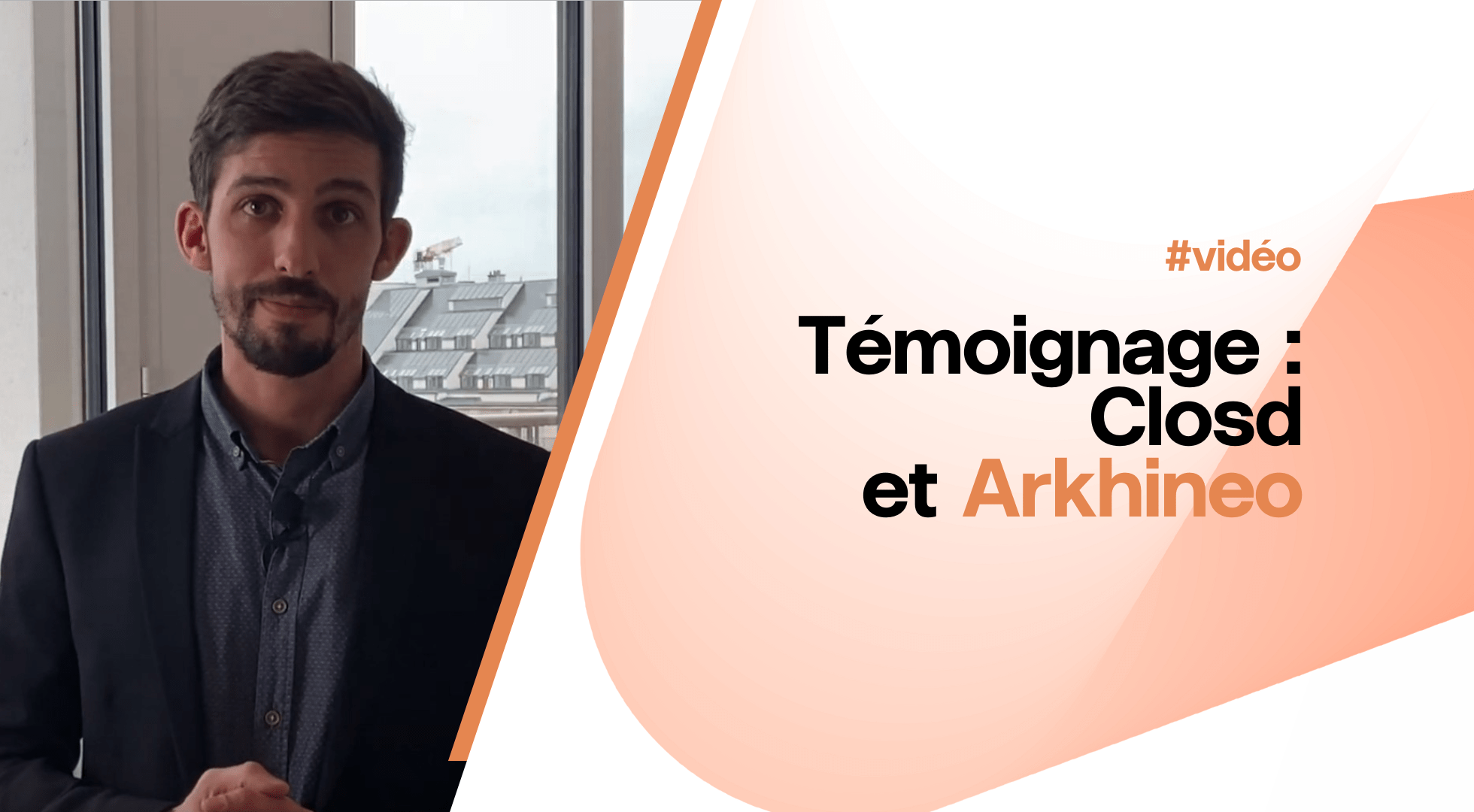 témoignage closd arkhineo