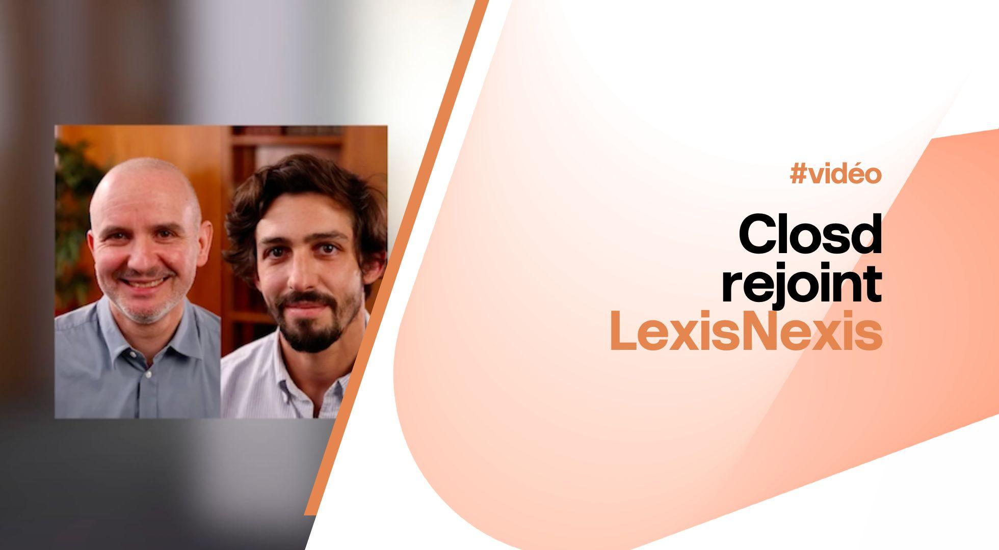 vidéo closd rejoint lexis nexis